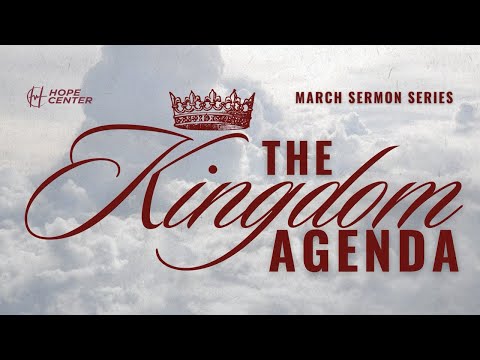 The Kingdom Agenda|What is the Kingdom of God?