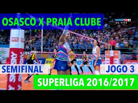 Osasco x Praia Clube - Semifinal (JOGO 3) - Superliga de Vôlei Feminino 2016-2017