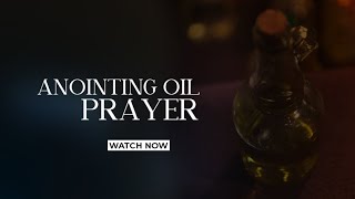 Anointing Oil Prayer | Bishop David G. Evans