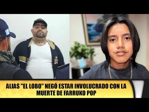 Alias "el Lobo" negó estar involucrado con la muerte de Farruko Pop