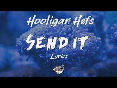 Hooligan Hefs - Send it (Lyrics) | Wave Classic