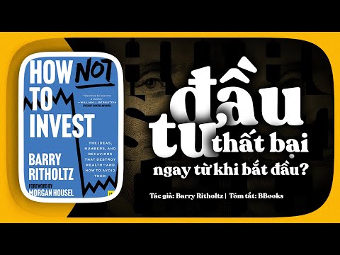 [Tóm tắt sách] How Not to Invest – Vì sao hầu hết nhà đầu tư đều thất bại ngay từ khi bắt đầu?