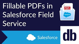 Fillable PDFs for Salesforce Field Service