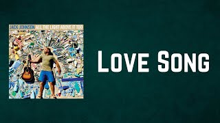 Jack Johnson - Love Song (Lyrics)