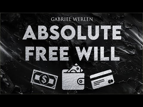 Voir la vidéo Absolute Free Will - Gabriel Werlen