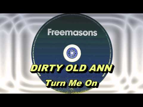 Dirty Old Ann - Turn Me On (Freemasons Extended Club Mix) HD Full Mix