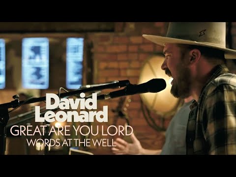 David Leonard - Great Are You Lord (Live) - Words at the Well