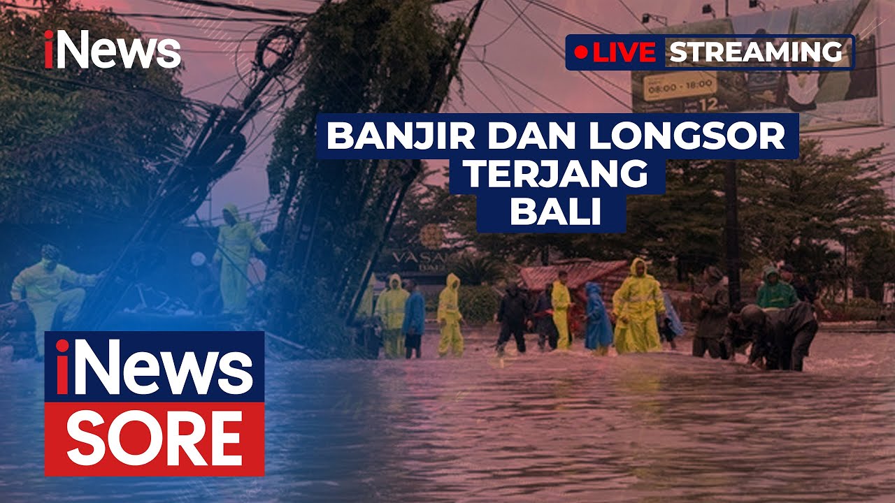 🔴LIVE Banjir dan Longsor Terjang Bali | iNews Sore  (10/9)