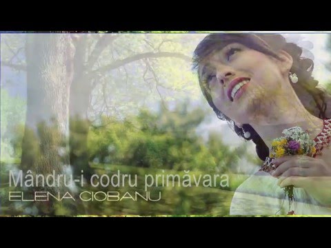 ELENA CIOBANU  SI FRATII ADVAHOV - DRAG MI-I CODRU PRIMAVARA