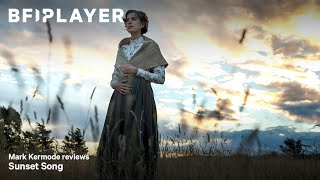 Mark Kermode reviews Sunset Song (2015) | BFI Player