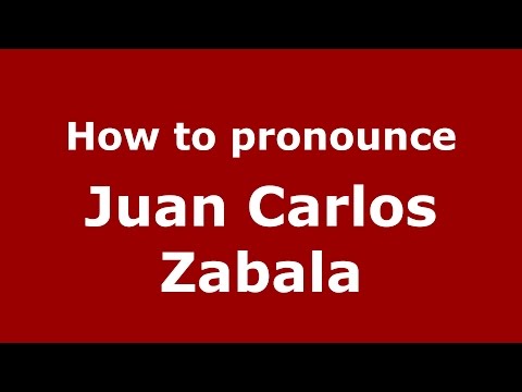 How to pronounce Juan Carlos Zabala (Spanish/Argentina) - PronounceNames.com