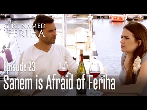 Sanem is afraid of Feriha - The Girl Named Feriha | Episode 23