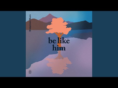 Be Like Him (Live) (feat. Christian Dawson & Sarah Carroll)