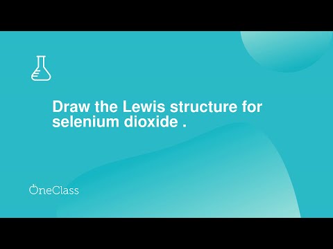 Draw the Lewis structure for selenium dioxide