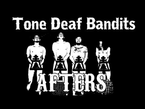 Tone Deaf Bandits - Afters