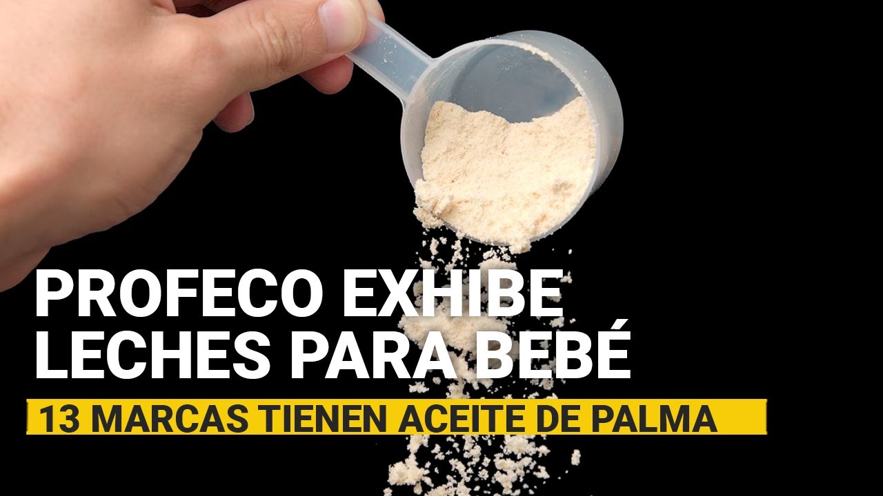 Watch 13 marcas de leche para bebé tienen aceite de palma, ligado a daños a salud y planeta Now 13 marcas de leche para bebé tienen aceite de palma, ligado a daños a salud y planeta