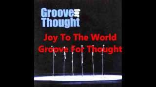 Joy to the World (Groove For Thought)
