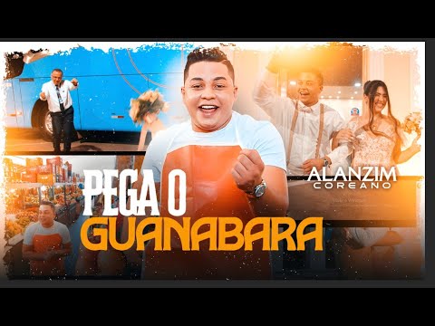Alanzim Coreano - Pega o Guanabara