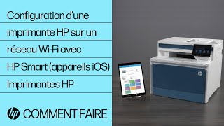 Comment configurer une imprimante HP sur un réseau sans fil avec HP Smart pour appareils iOS