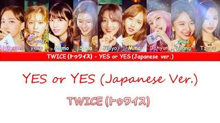 TWICE-YES or YES (Japanese Ver.) Color Coded Lyrics