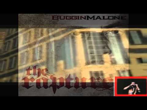 Buggin Malone (HaveNot4Life) The Rapture
