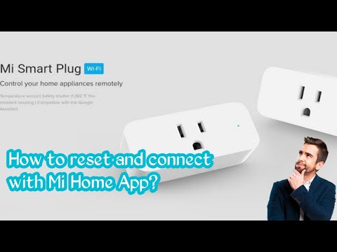 Xiaomi Smart Plug Wifi - How to reset and connect with Mi Home App?