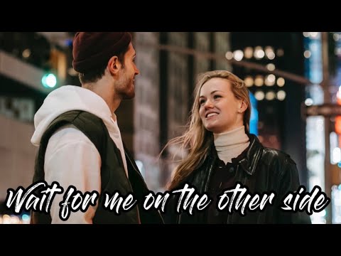 Wait for me on the other side