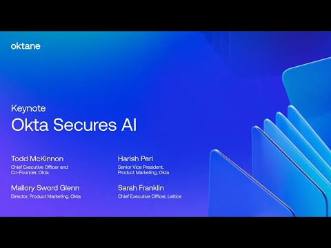 Keynote: Okta secures AI | Oktane 2025
