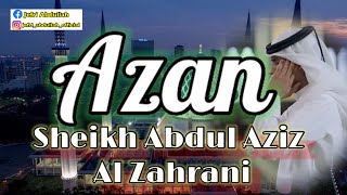 Azan Paling Merdu || Most Melodies Adzhan || Sheikh Abdul Aziz Al Zahrani