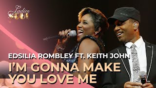 Ladies of Soul 2014 | I&#39;m Gonna Make You Love Me - Edsilia Rombley ft. Keith John