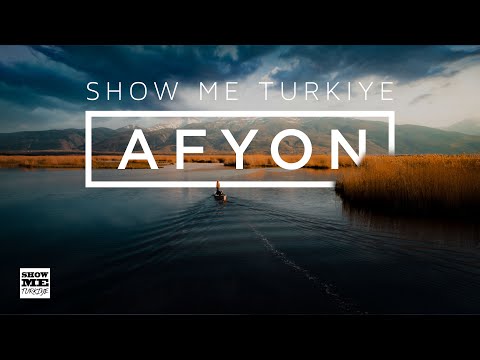 Show Me Turkiye - Afyon | Türkiye Tanıtım Serisi