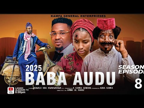 Baba Audu Season 1 Episode 8 – Latest Hausa Series 2025  New Hausa Drama by Alkhairi TV