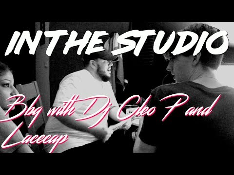 BBQ with Dj Cleo P and Lacecap - In the Studio
