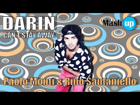 Darin - Can't Stay Away - Megamashup by Paolo Monti & Rino Santaniello