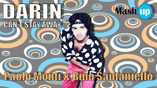 Darin - Can&#39;t Stay Away - Megamashup by Paolo Monti &amp; Rino Santaniello