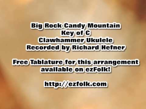 Big Rock Candy Mountain - Clawhammer Uke