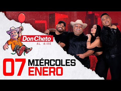 Don Cheto Al Aire Show En Vivo 🔴 -  7 de Enero de 2026