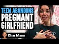 TEEN Abandons PREGNANT GIRLFRIEND Dhar Mann Studios