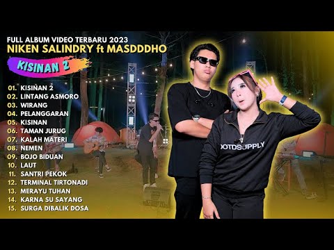 NIKEN SALINDRY ft MASDDDHO || KISINAN 2 || FULL ALBUM VIDEO TERBARU 2023