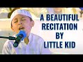 A Beautiful Recitation By Little Kids Tilawat E Quran