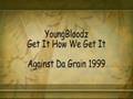 YoungBloodz - Get It How We Get It
