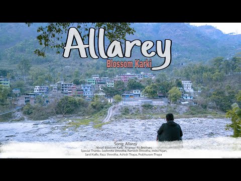 Allarey –Blossom Karki | New Nepali Song | Official Music Video