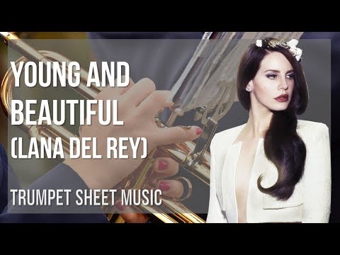 Trumpet Sheet Music: How to play Young and Beautiful by Lana Del Rey