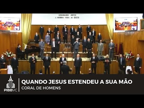 Quando Jesus Estendeu a Sua Mão | Coral de Homens (Encenação Teatral)