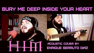 HIM - Bury Me Deep Inside Your Heart (acoustic cover by Enrique Serruto Diaz)