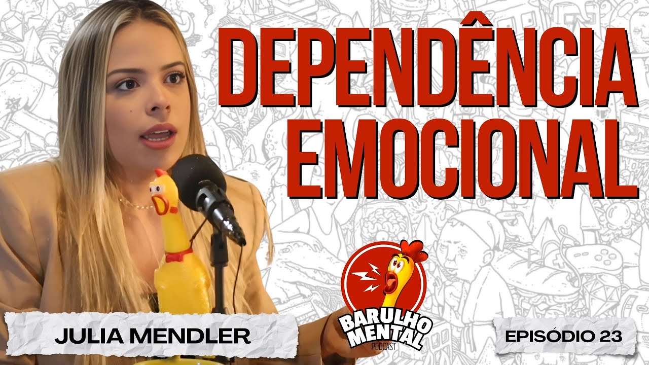 🧠💔DEPENDÊNCIA EMOCIONAL com Julia Mendler
