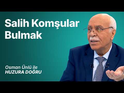 Salih Komşular Bulmak | Osman Ünlü ile Huzura Doğru | 23 Temmuz 2026