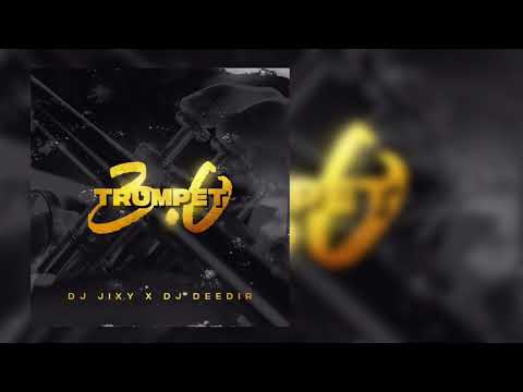 JIXY x DJ DEEDIR - Trumpet 3.0 (Official Audio)
