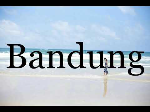 How To Pronounce Bandung🌈🌈🌈🌈🌈🌈Pronunciation Of Bandung