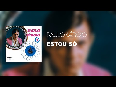 Estou Só - Paulo Sérgio
